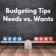 Budgeting Tips: Needs vs. Wants