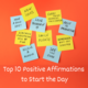 Top 10 Positive Affirmations to Start the Day