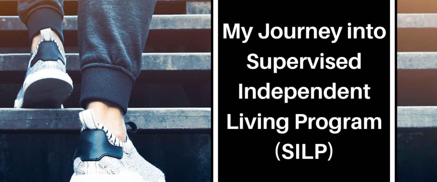 My Journey into Supervised Independent Living Program (SILP)