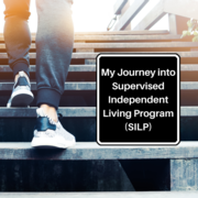 My Journey into Supervised Independent Living Program (SILP)